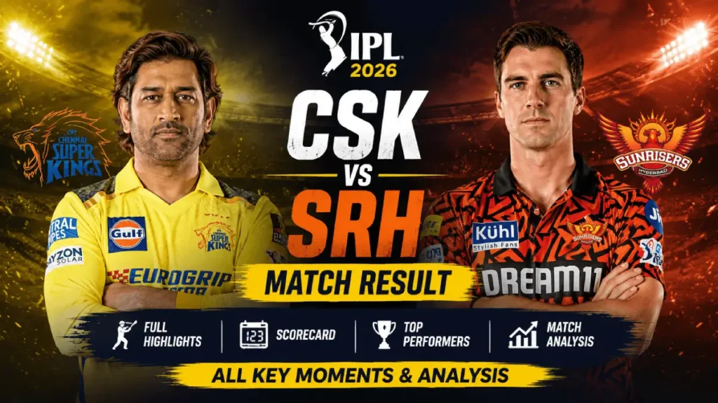 CSK vs SRH Match Result: Full Highlights | IPL 2026 7 CSK vs SRH IPL 2026 match result featured image showing Chennai Super Kings and Sunrisers Hyderabad players